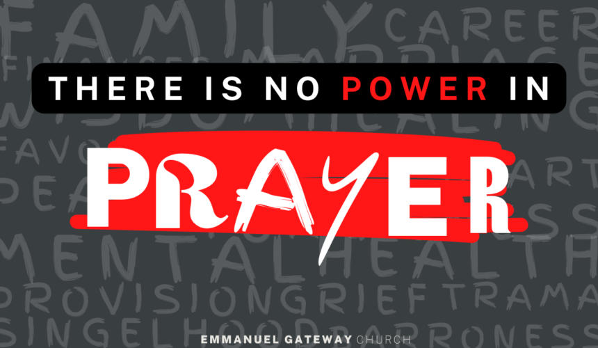 There is No Power in Prayer