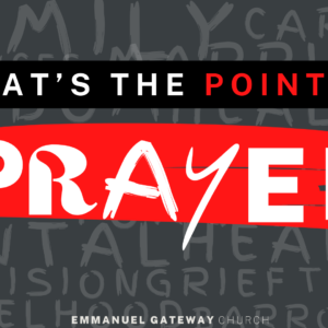 What’s the Point of Prayer