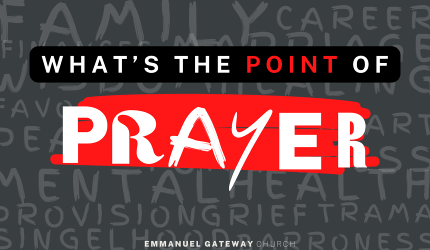 What’s the Point of Prayer